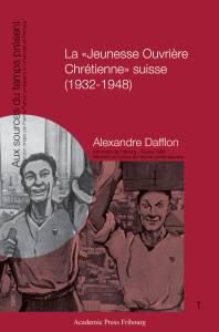 La "Jeunesse Ouvrière Chrétienne" suisse (1932-1948)