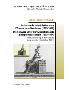 La Suisse de la Médiation dans l'Europe napoléonienne (1803-1814) Die Schweiz unter der Mediationsakte