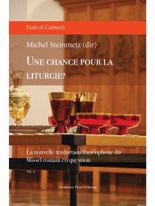 Une chance pour la liturgie ? La nouvelle traduction francophone du Missel romain en question