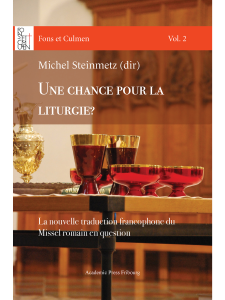 Une chance pour la liturgie ? La nouvelle traduction francophone du Missel romain en question